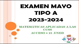 ACCESO EXAMEN 202324 MAYO TIPO A Matemáticas aplicadas CCSSACCESO  25UNED [upl. by Hatnamas]