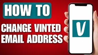 How to Change Email on Vinted 2024 [upl. by Nohsauq]