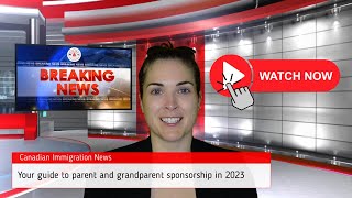 Parent and Grandparent Sponsorship 2023  canadaimmigrationnews PGP2023 [upl. by Atinob814]