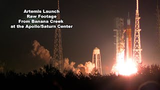 Artemis SLS Launch  RAW FOOTAGE from Banana Creek at Apollo Saturn Center  INTENSE and LOUD [upl. by Ayotac543]