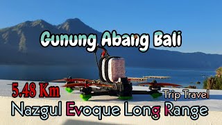 Menulusuri Gunung Abang Bali 🚩548 km LongRange Via Lake Garden Fpv Drone Nazgul Evoque Dvr Vista [upl. by Vey582]