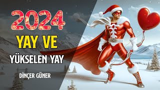 YAY VE YÜKSELEN YAY 2024DE SİZLERİ NELER BEKLİYOR [upl. by Sorgalim582]