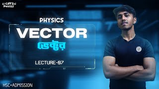 HSC  Physics 1st paper  Chapter 01 Vector  Lec 07 HSCADMISSION [upl. by Tteirrah]