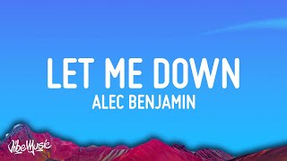 Alec Benjamin  Let Me Down Slowly Lyrics [upl. by Airdnalahs]