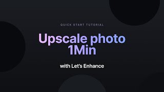 How to Upscale Photo in 1 Minute with Lets Enhance [upl. by Tyson]