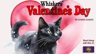 WHISKERS’ VALENTINE’S DAY read aloud  Friendship  Verse  Storytime for kindergarten  Bedtime [upl. by Libbi49]