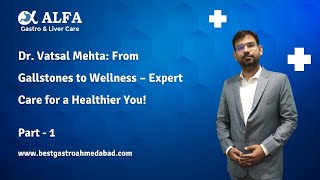 Relieve Gallbladder Pain with Expert Care Dr Vatsal Mehta Part 1 [upl. by Everara]