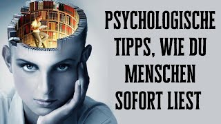 10 psychologische Tipps wie du Menschen sofort liest und durchschaust [upl. by Sairtemed732]