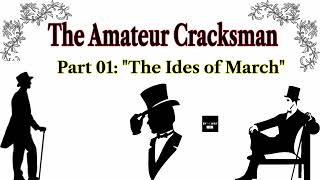 The Amateur Cracksman PART 1 quotThe Ides of Marchquot [upl. by Neltiac]