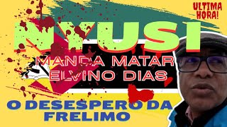 NYUSI  MANDA MATAR ELVINO DIAS 0 ADVOGADO DO POVO [upl. by Oicaroh]