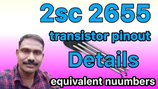 2sc 2655 transistor pinout details equivalent numbers s8055 [upl. by Ynaffad155]