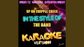 Up on Cripple Creek In the Style of the Band Karaoke Version  Single [upl. by Hazeghi152]