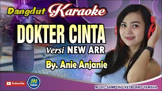 Dokter CintaVersi New ARR  Karaoke DangdutAnie Anjanie  Cover Dangdut No Vocal [upl. by Gylys]