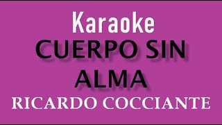 RICARDO COCCIANTE  CUERPO SIN ALMA  KARAOKE [upl. by Esimaj]