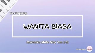 Wanita Biasa  Ziva Magnolya Karaoke Male Key of Cm [upl. by Anelak]