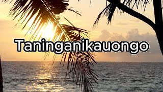 TANINGANIKAUONGO  KIRIBATI SONG [upl. by Legra911]