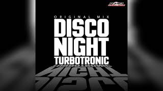 Turbotronic  Disco Night Original Mix [upl. by Asamot]