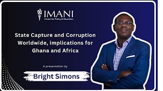 State Capture and Corruption Worldwide implications for Ghana and Africa [upl. by Averat64]