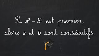 Seconde Si a²b² est un nombre premier alors a et b sont consécutifs en 5 minutes ⏱ [upl. by Neffirg]