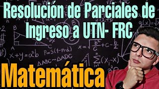 Resolución de Examen de matemáticas Ingreso a UTN FRC [upl. by Sitoel]