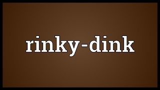 Rinkydink Meaning [upl. by Lunette]