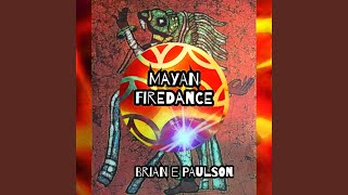 Mayan Firedance [upl. by Harwill271]