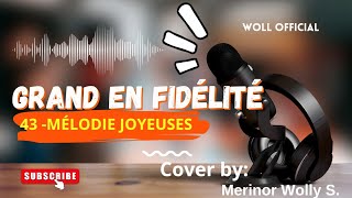 Grand en fidélité ô Dieu mon père cover by WOLLY OFFICIAL [upl. by Drogin]