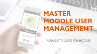 Moodle User Management Your GoTo Guide [upl. by Roberts]