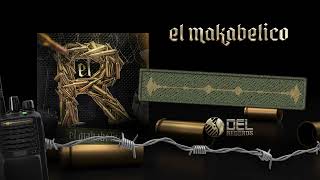 El R  Audio Oficial  El Makabelico  DEL Records 2023 [upl. by Florrie]