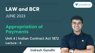 L8  Appropriation of Payments  Unit 4  Indian Contract Act 1872  Indresh Gandhi [upl. by Enomar]