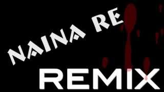 Naina re remix [upl. by Hebbe]