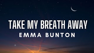 Emma Bunton  Take My Breath Away Lyrics [upl. by Ahsieki]