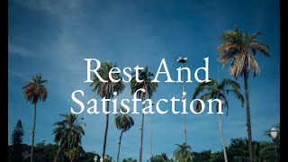 Rest And Satisfaction [upl. by Thunell]