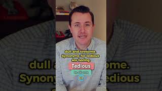 Tedious  Meaning Pronunciation Synonyms and an Example Sentence English Word of the Day [upl. by Neelhtac]