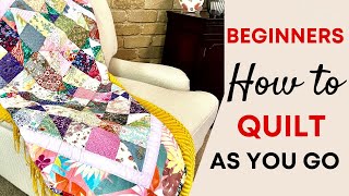 QUILT AS YOU GO THE EASIEST METHOD FOR BEGINNERS Learn the process creating beautiful quilts EASILY [upl. by Eicart]