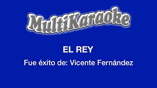 El Rey  Multikaraoke  Fue Éxito De Vicente Fernández [upl. by Aicercal]