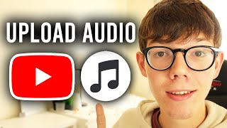 How To Upload Audio On YouTube  Full Guide [upl. by Nakeber]