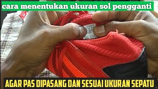 CARA MENENTUKAN UKURAN SOL PENGGANTI SEPATU FUTSAL [upl. by Odlopoel874]