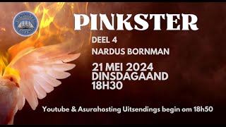 Pinkster Deel 4  Ds Nardus Bornman [upl. by Figone]