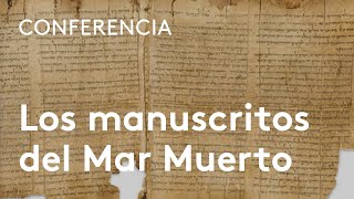 ¿Qué revelan los manuscritos del Mar Muerto  Julio Trebolle y Florentino García Martínez [upl. by Munniks]