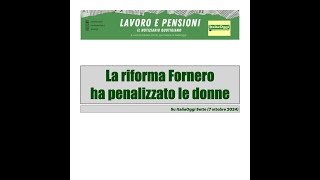 La riforma delle pensioni cd Fornero ha penalizzato le donne [upl. by Marchese855]