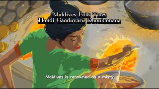 Dhivehi vaahaka  Maldives Folk Tales  Handi Ganduvaru Dhonkamana [upl. by Vogel]