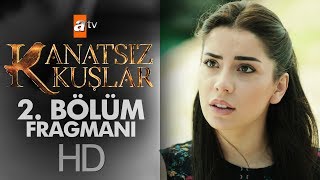 Kanatsız Kuşlar 2 Bölüm Fragmanı [upl. by Raquel378]