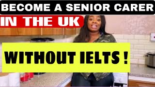 BECOME A SENIOR CARE ASSISTANT IN THE UK WITHOUT IELTS 3 DIFFERENT WAYS REVEALED NANELLE GRISELDA [upl. by Clippard]