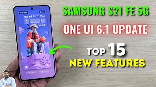 Samsung S21 FE 5G  One UI 61 Update Top 15 New Features [upl. by Benil84]