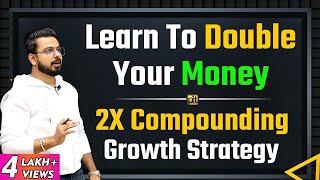 Learn to Double Your Money  2X Compounding Interest Investment  Pushkar Raj Thakur [upl. by Takara]