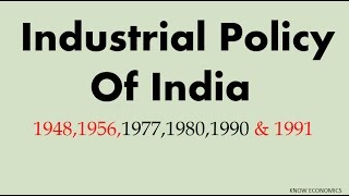 Industrial Policy of INDIA 194856778090 amp 91 भारत की औद्योगिक नीति 1991 [upl. by Teryn]