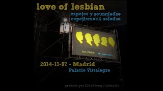 Love Of Lesbian  EspejosampEspejismos  concierto completo Madrid  20141107 [upl. by Cilo921]