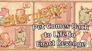 Storyteller  Chapter 12  Level 2  Pet Comes Back to Life to Enact Revenge  Puzzle Game [upl. by Neve17]