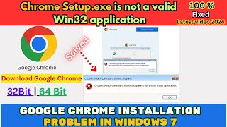 exe is not a valid win32 application windows 7  chrome setupexe is not a valid win32 application [upl. by Ardiedal]